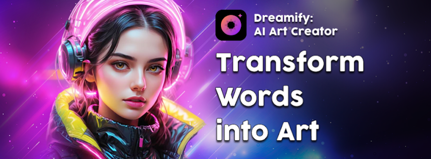 Dreamify: AI Art Creator Mod apk1.2.9 (Remove ads)(Paid for free)(Unlocked)(Pro)